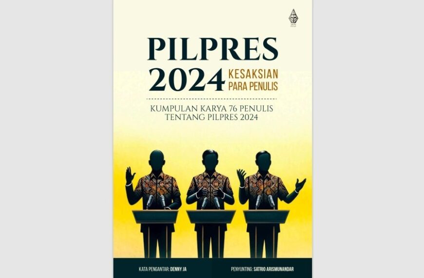 76 Penulis Satupena Terbitkan Buku: PILPRES 2024: Kesaksian Para Penulis