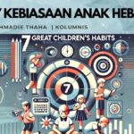 7 Kebiasaan Anak, Hebat untuk Siapa?