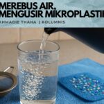 Merebus Air, Mengusir Mikroplastik