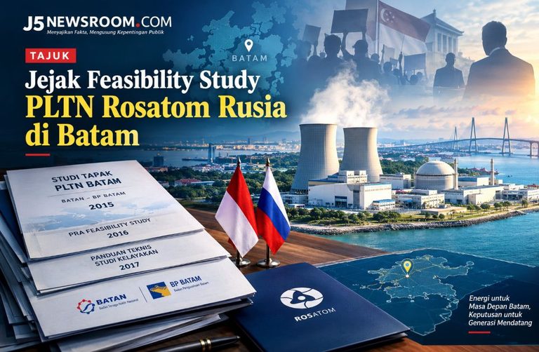 Tajuk J5NEWSROOM.COM: Membaca Jejak Feasibility Study PLTN Rosatom Rusia di Batam